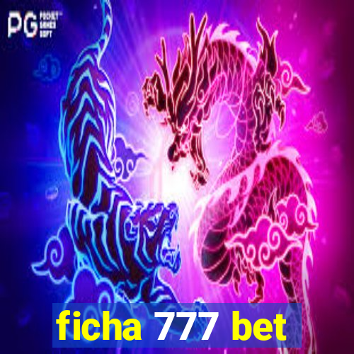 ficha 777 bet